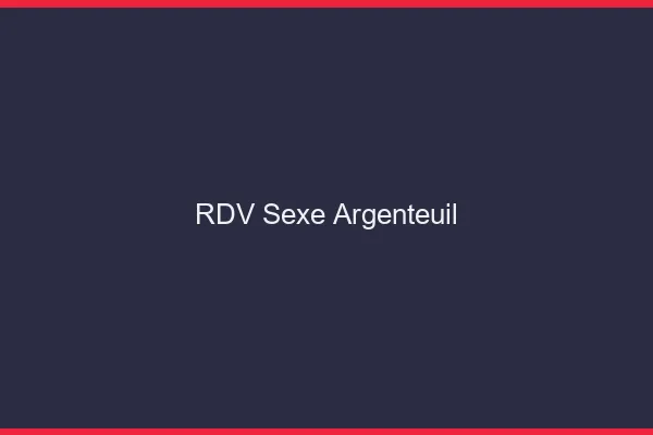 RDV sexe Argenteuil