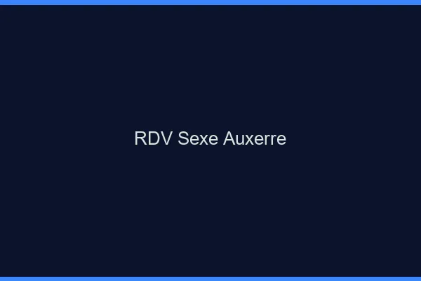 RDV sexe Auxerre