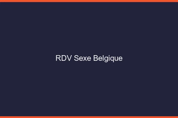 RDV sexe Belgique