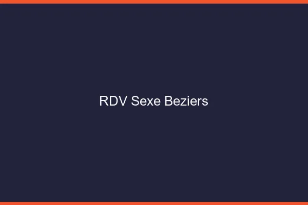 RDV sexe Béziers