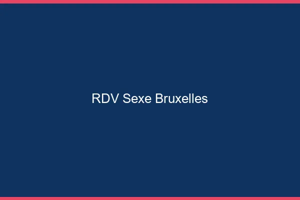 RDV sexe Bruxelles