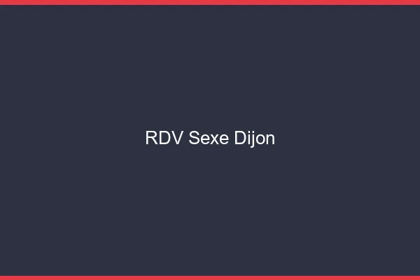 RDV sexe Dijon