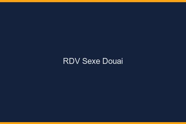 RDV sexe Douai