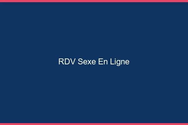 RDV sexe en ligne