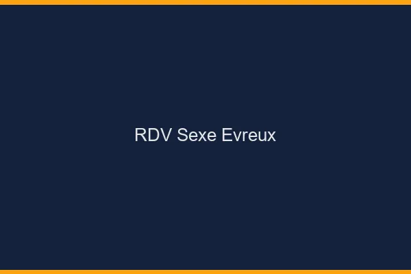 RDV sexe Évreux