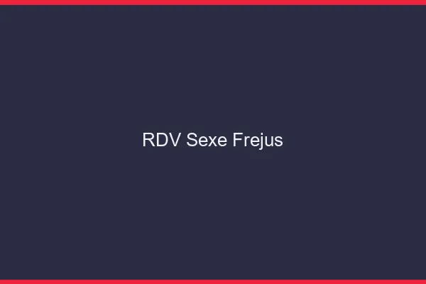 RDV sexe Fréjus