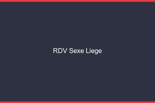 RDV sexe Liège