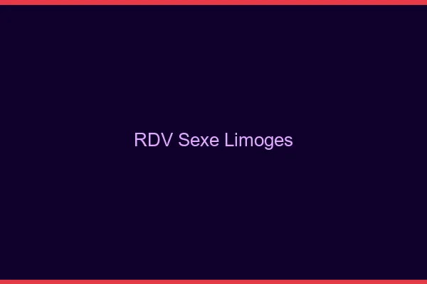 RDV sexe Limoges