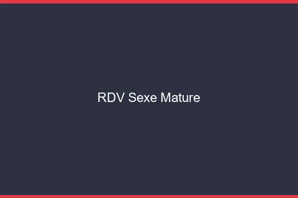 RDV sexe mature