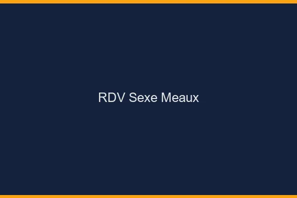 RDV sexe Meaux