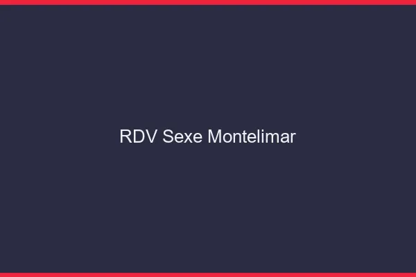 RDV sexe Montélimar
