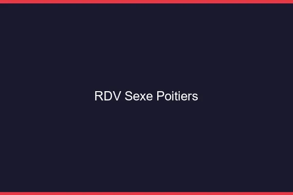 RDV sexe Poitiers