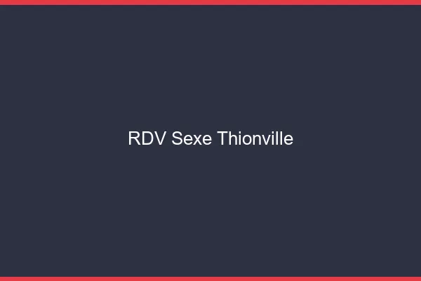 RDV sexe Thionville