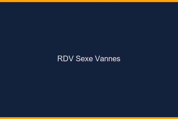RDV sexe Vannes