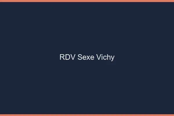 RDV sexe Vichy