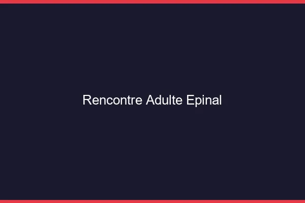 Rencontre adulte Épinal