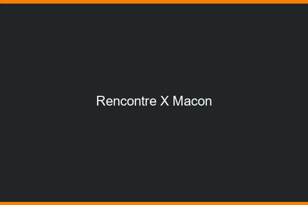 Rencontre X Mâcon