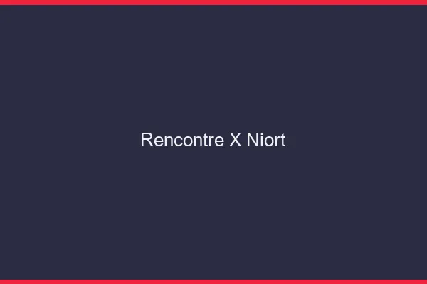 Rencontre X Niort