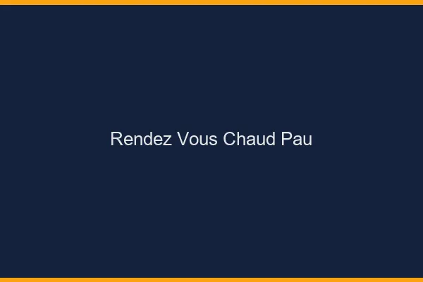 Rendez-vous chaud Pau