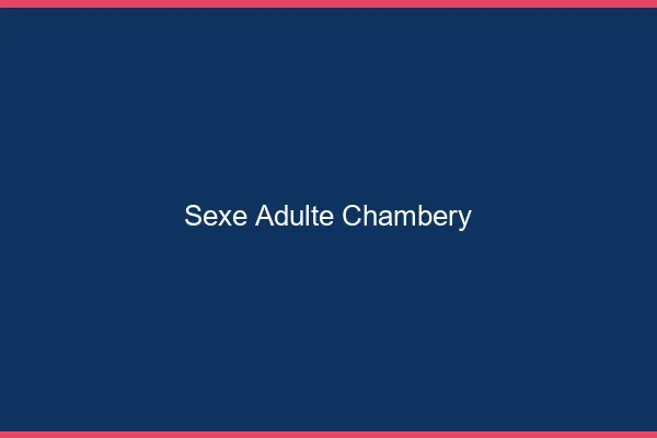 Sexe adulte Chambéry