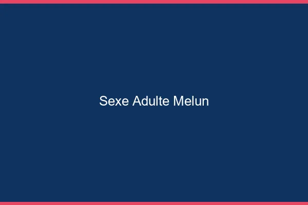 Sexe adulte Melun