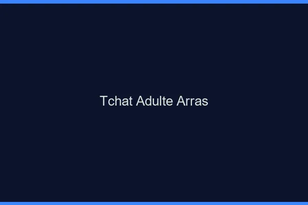 Tchat adulte Arras