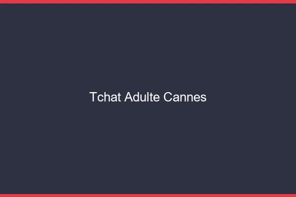 Tchat adulte Cannes