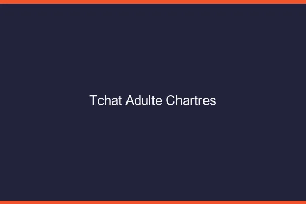 Tchat adulte Chartres