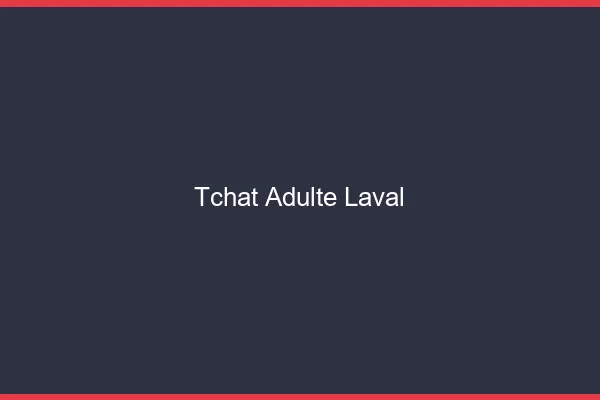 Tchat adulte Laval