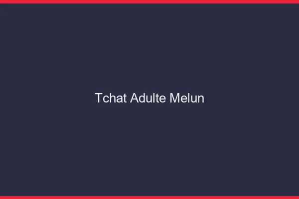 Tchat adulte Melun