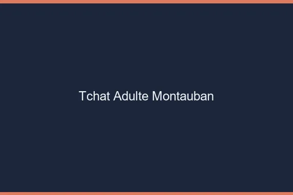 Tchat adulte Montauban