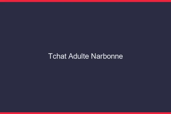 Tchat adulte Narbonne