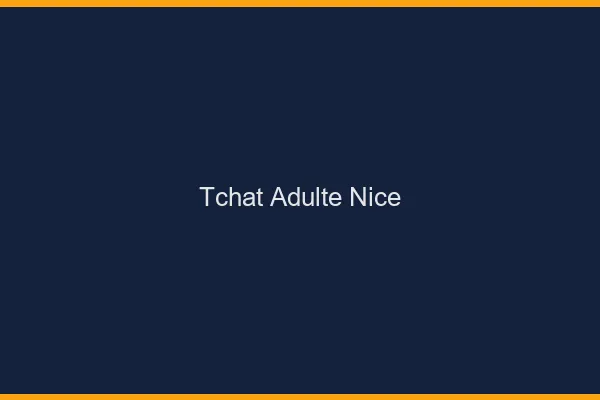 Tchat adulte Nice