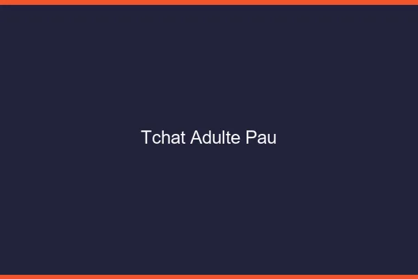 Tchat adulte Pau