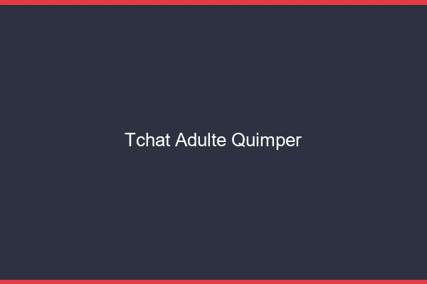Tchat adulte Quimper
