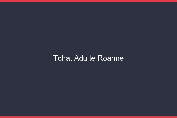 Tchat adulte Roanne