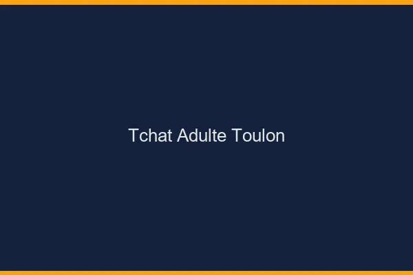 Tchat adulte Toulon