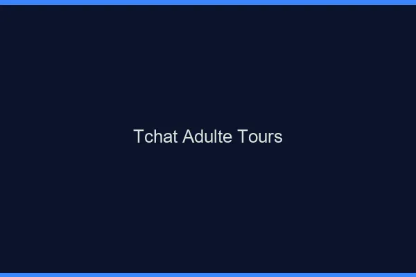 Tchat adulte Tours