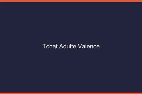 Tchat adulte Valence