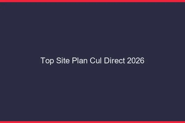 Top site plan cul direct 2026
